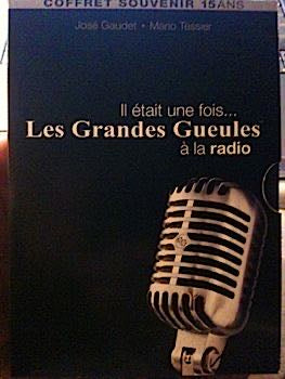 Il Etait Une Fois... Les Grandes Gueules A La Radio